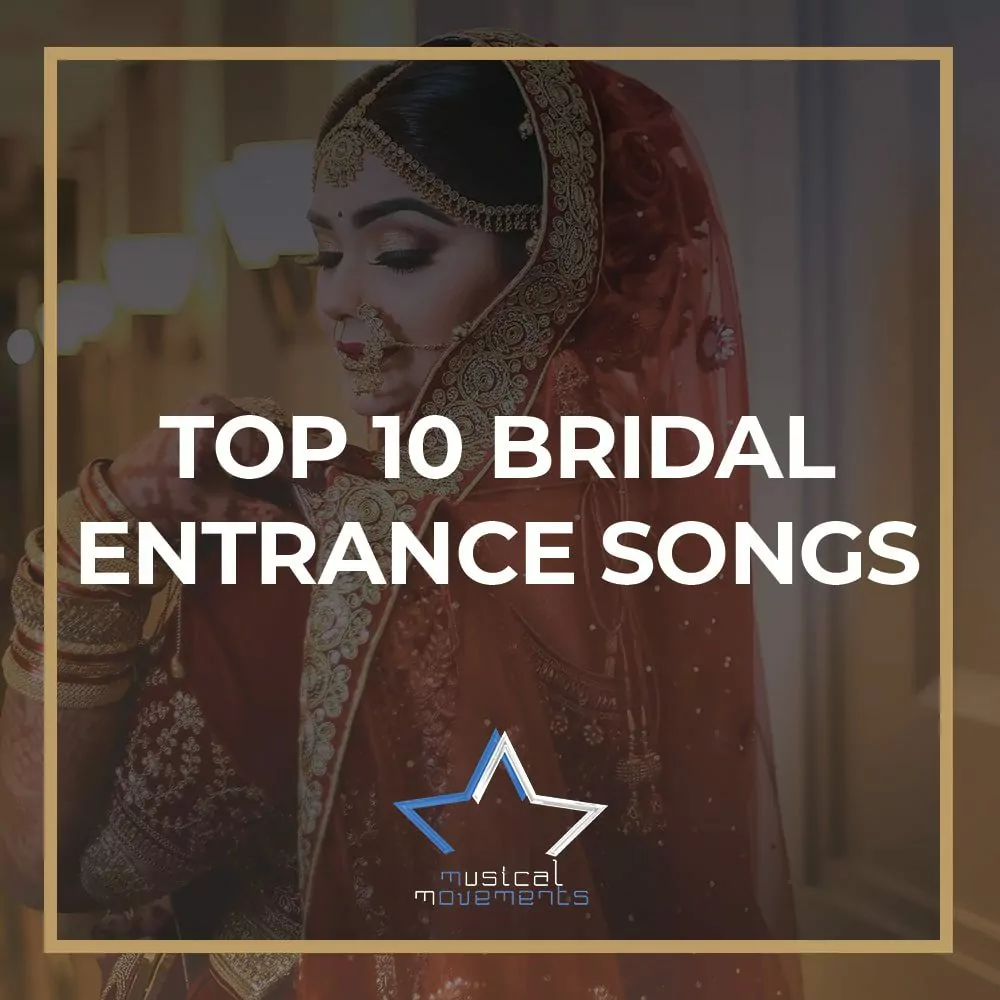 Top 10 Bridal Entrance Songs Musical Movements Spotify Playlist