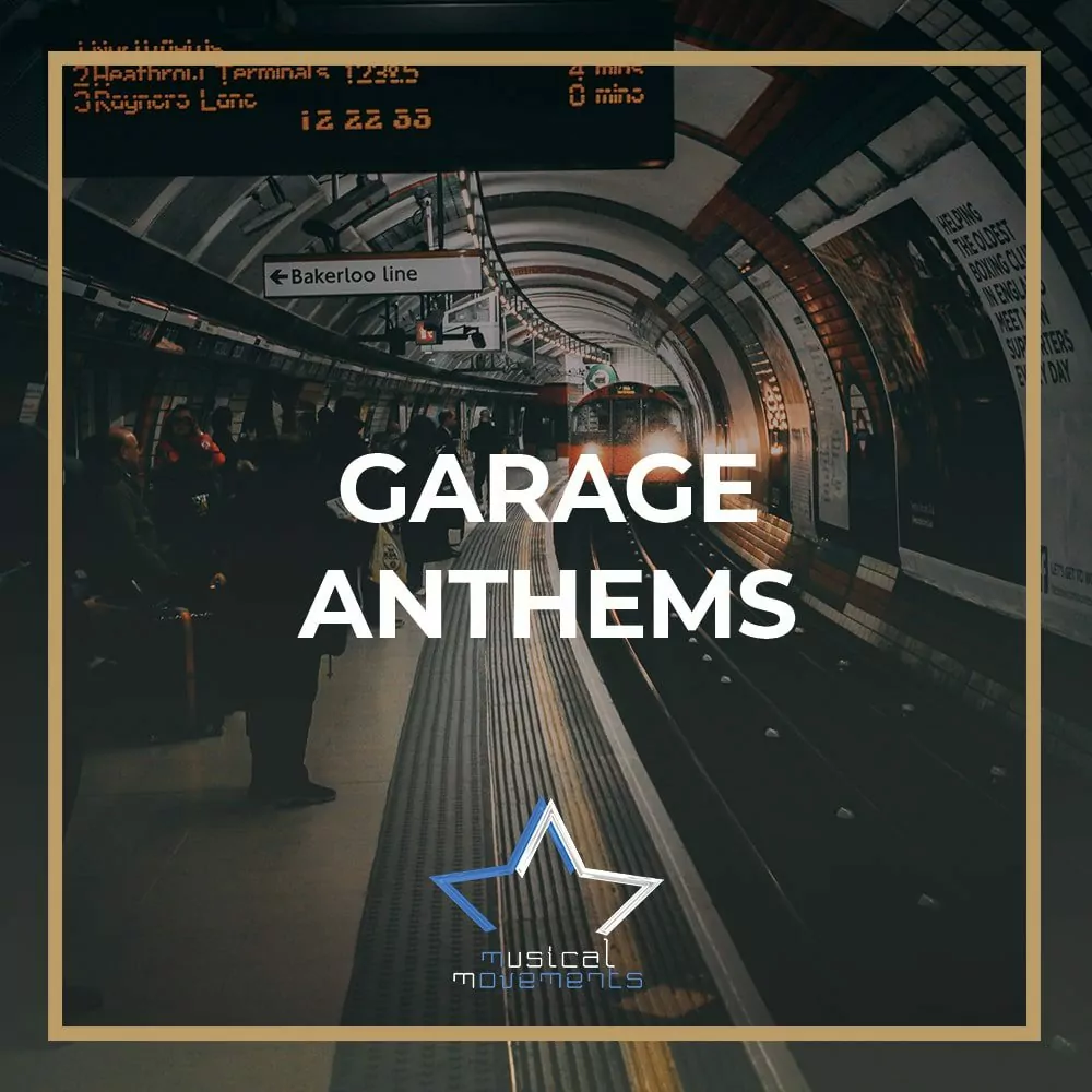 Garage Anthems Musical Movements Spotify Playlist