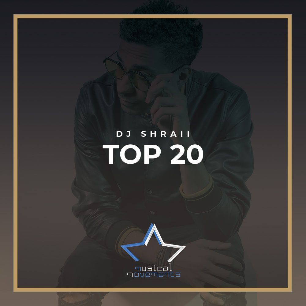 DJ Shraii Top 20 Spotify Playlist - Musical Movements